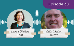 Ep 38 – Keith Whelan: How to write a successful grant