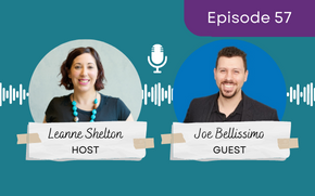 Ep 57 – Joe Bellissimo: Building connections via collaborations