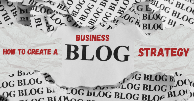 How to create a business blog strategy