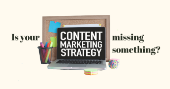 Is your content marketing strategy missing something